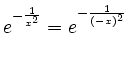 $ e^{-\frac{1}{x^{2}}}_{\strut}=e^{-\frac{1}{(-x)^{2}}}_{\strut}$
