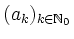 $ (a_k)_{k\in\mathbb{N}_0}$