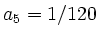 $ a_5=1/120$