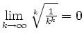 $ \lim\limits_{k\to\infty}\sqrt[k]{\frac{1}{k^k}}=0$