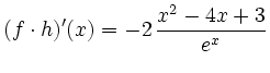 $ \displaystyle(f\cdot h)'(x)=-2\,\frac{x^2-4x+3}{e^x}$