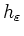 $ h_\varepsilon$