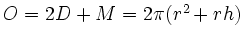 $ O=2D+M=2\pi(r^2+rh)$