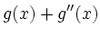 $\displaystyle g(x)+g''(x)$