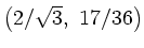 $ \left(2/\sqrt{3},\ 17/36\right)$