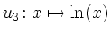 $ u_3\colon
x\mapsto \ln(x)$