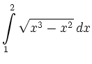 $\displaystyle \int\limits_1^2\sqrt{x^3-x^2}\, d x$