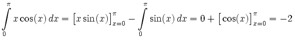 $\displaystyle \int\limits_0^{\pi}x\cos(x)\, d x
=\big[x\sin(x)\big]_{x=0}^{\pi}-\int\limits_0^{\pi}\sin(x)\, d x
=0+\big[\cos(x)\big]_{x=0}^{\pi}=-2\,$