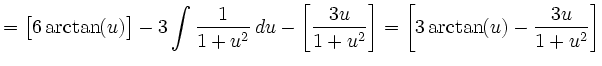 $\displaystyle =\big[6\arctan(u)\big]-3\int \frac{1}{1+u^2} \, d u -\left[\frac{3u}{1+u^2}\right] =\left[3\arctan(u)-\frac{3u}{1+u^2}\right]$