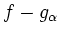 $ f-g_\alpha$