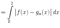 $\displaystyle =\int\limits^2_0\big\vert f(x)-g_\alpha(x)\big\vert\, d x$