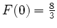 $ F(0)=\frac{8}{3}$