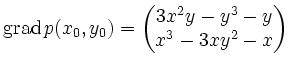 $\displaystyle \operatorname{grad} p(x_0,y_0)=
\left(\begin{matrix}
3x^2y-y^3-y\\
x^3-3xy^2-x
\end{matrix}\right)\,$