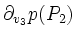 $\displaystyle \partial_{v_3} p(P_2)$