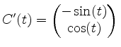 $\displaystyle C'(t)=\left(\begin{matrix}-\sin(t)\\ \cos(t)\end{matrix}\right)\,$