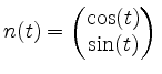$\displaystyle n(t)=\left(\begin{matrix}\cos(t)\\ \sin(t)\end{matrix}\right)\,$