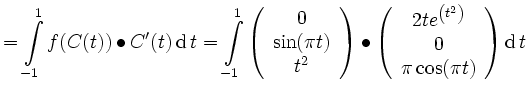 $\displaystyle =\int\limits_{-1}^1 f(C(t))\bullet C'(t)\operatorname{d}t =\int\l...
...2te^{\left(t^2\right)}\\ 0\\ \pi\cos(\pi t) \end{array}\right)\operatorname{d}t$