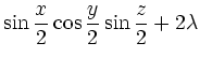 $\displaystyle \sin \frac x2\cos \frac y2\sin \frac z2 + 2\lambda$