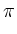 $\displaystyle \pi$