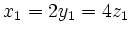 $\displaystyle x_1=2y_1=4z_1
$