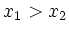 $ x_1>x_2$