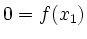 $\displaystyle 0=f(x_1)$