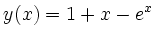 $\displaystyle y(x) = 1+x-e^{x} $