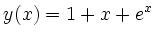 $\displaystyle y(x) = 1+x+e^{x} $