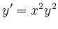 $\displaystyle y' = x^2y^2
$