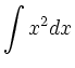 $\displaystyle \int x^2 dx$