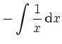 $\displaystyle -\int \frac 1x \,\mathrm{d} x$