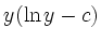 $\displaystyle y(\ln y -c)$