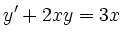 $\displaystyle y' + 2xy = 3x
$