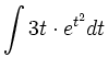 $\displaystyle \int 3t\cdot e^{t^2} dt$