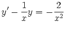 $\displaystyle y' - \frac{1}{x}y = -\frac{2}{x^2}
$
