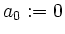 $ a_0:= 0$