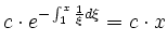 $\displaystyle c\cdot e^{-\int_1^x\frac{1}{\xi} d\xi} = c\cdot x$