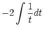 $\displaystyle -2\int\frac{1}{t} dt$