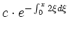 $\displaystyle c\cdot e^{-\int_{0}^x2\xi d\xi}$