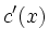 $\displaystyle c'(x)$