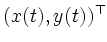 $ (x(t),y(t))^{\top}$