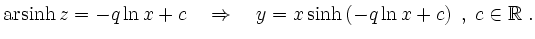 $\displaystyle \operatorname{arsinh} z=-q \ln x +c \quad \Rightarrow \quad
y=x\sinh\left(-q\ln x +c \right) \; , \; c\in\mathbb{R} \; .
$