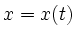 $ x=x(t)$