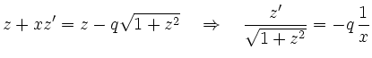 $\displaystyle z+xz'=z-q\sqrt{1+z^{2}} \quad \Rightarrow \quad
\frac{z'}{\sqrt{1+z^{2}}}=-q\,\frac{1}{x}
$