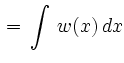 $\displaystyle \, = \, \int \, w(x) \, dx$