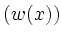 $\displaystyle (w(x))$