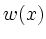 $\displaystyle w(x)$