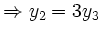 $ \Rightarrow y_2=3y_3$