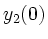 $\displaystyle y_2(0)$