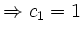 $ \Rightarrow c_1=1$